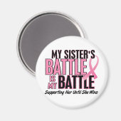 Brustkrebs Mein BATTLE zu 1 Schwester Magnet (Vorderseite/Rückseite)