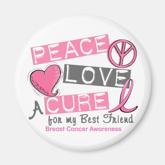 Brustkrebs - PEACE, LIEBE, A CURE 1 (Best Friend) Magnet (Vorne)
