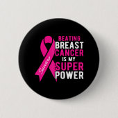 Brustkrebs zu bekämpfen ist meine Supermacht Fraue Button (Vorderseite)