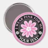 Brustkrebsbewusstsein Ich trage Rosa Für Magnet (Vorderseite/Rückseite)
