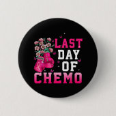 Brustkrebsbewusstsein Letzter Tag der Chemo Kriege Button (Vorderseite)