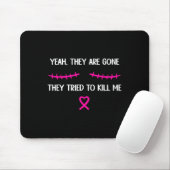 Brustkrebsüberleben Mastektomie Sie sind verschwun Mousepad (Mit Mouse)