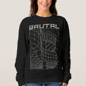 Brutal Brutalist Architecture Mid Century Architec Sweatshirt (Vorderseite)