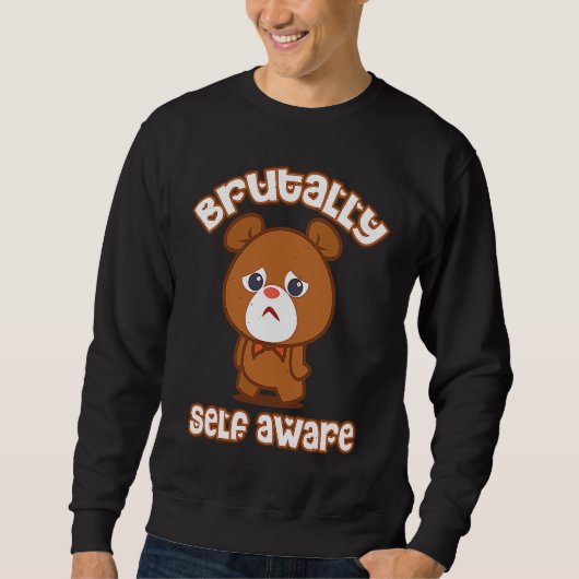 BRUTALLY SELF AWARE Graphic Sweatshirt (Vorderseite)