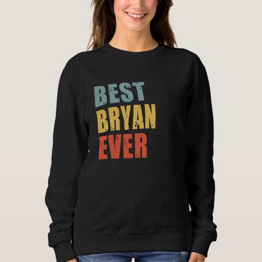 Bryan Best Ever Bryan Sweatshirt (Vorderseite)