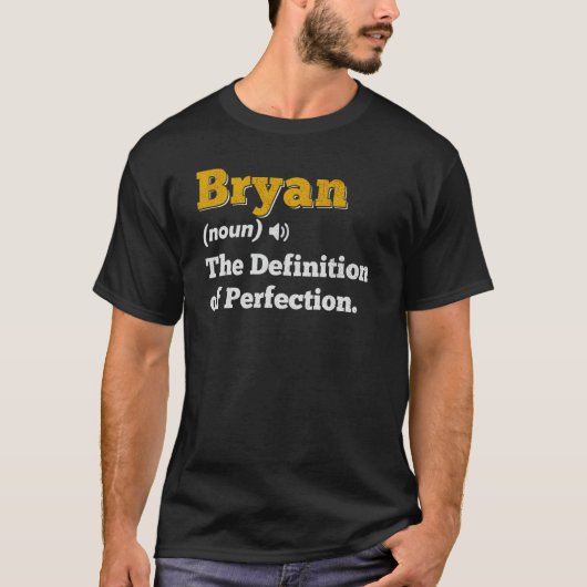 Bryan Gift Name Personalisiert Geburtsname Definit T-Shirt (Vorderseite)