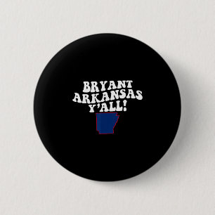 Bryant Arkansas Y'all Ar Südlicher Akzent Urlaub Button