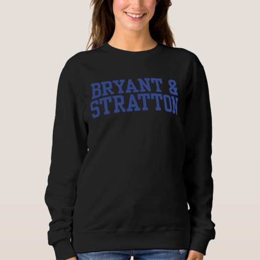 Bryant & Stratton College 02 Sweatshirt (Vorderseite)