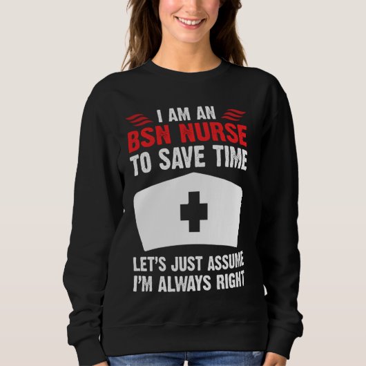 Bsn Nurse ist immer die richtige Pflege für Rn Er Sweatshirt (Vorderseite)