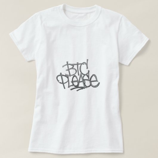 "BTC Please" (Weiß) T-Shirt (Design vorne)