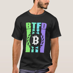Btfd Kauf Den Dip Hodl Btc Bitcoin Blockchain Münz T-Shirt