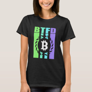 Btfd Kauf Den Dip Hodl Btc Bitcoin Blockchain Münz T-Shirt