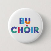 BU Chòir/ja - schottische Unabhängigkeits-Tasche Button (Vorderseite)