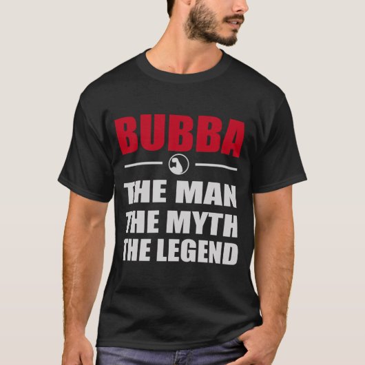 BUBBA DER MANN DER MYTH DER LEGENDE T-Shirt (Vorderseite)