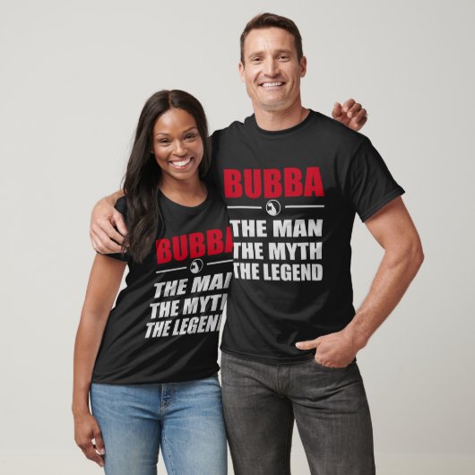 BUBBA DER MANN DER MYTH DER LEGENDE T-Shirt (Unisex)