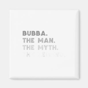 Bubba der Mann der Mythos die Legende Cooler Bubba Magnet