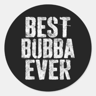 Bubba Ever Hemd Männer Junge Bruder Vatertag Runder Aufkleber