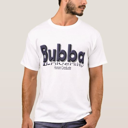 Bubba U. (Universität) "Ehrenabsolvent " T-Shirt (Vorderseite)