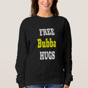 Bubba umarmt Onkel für Bruder bester Bubba jemals Sweatshirt