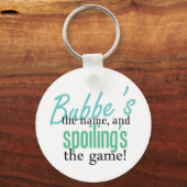 Bubbe' der Name und Spoiling' das Gam Schlüsselanhänger (Vorderseite)