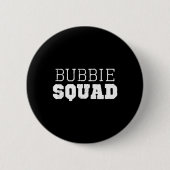 Bubbie Squad Cool Funny Funny Button (Vorderseite)
