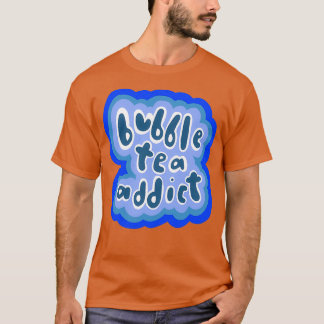 Bubble Tea Süchtiger Blaue Version T-Shirt