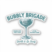 Bubbly Brigade Funkel & Trink Gesellschaft Aufkleber (Vorderseite)
