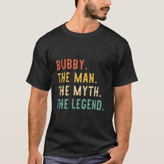 Bubby The The Myth The Legend Father'S Day T-Shirt (Vorderseite)