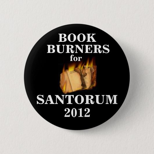 Buch-Brenner für Santorum 2012 Button (Vorderseite)