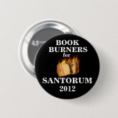 Buch-Brenner für Santorum 2012 Button (Vorne & Hinten)