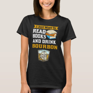 Buch Lesen Gif nur Gewollt, um Bourbon Whisk zu tr T-Shirt