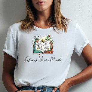 Buch Mit Blumen Wachsen Sie Ihren Geist Positiv T-Shirt