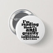 Buch über Anti Gravity Funny Science Geek Puns Button (Vorne & Hinten)