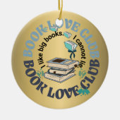 Buchen Sie Liebe Club Quote coquette lustig wie gr Keramik Ornament (Vorne)