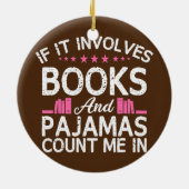 Buchen Sie, wenn es Bücher beinhaltet Pajamas Coun Keramik Ornament (Hinten)