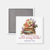 Buchen Sie zu viele Bücher mit Blumenmuster Magnet (Vorderseite/Rückseite)