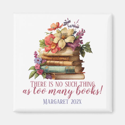 Buchen Sie zu viele Bücher mit Blumenmuster Magnet (Vorne)
