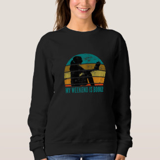 Buchen und lesen Sie mein Wochenende ist alle gebu Sweatshirt