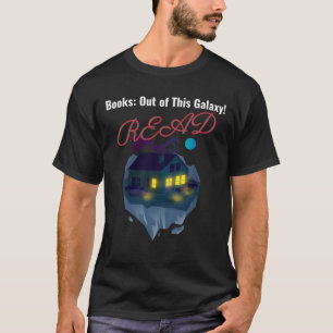 Bücher aus dieser Galaxie lesen lustige Bücher T-Shirt