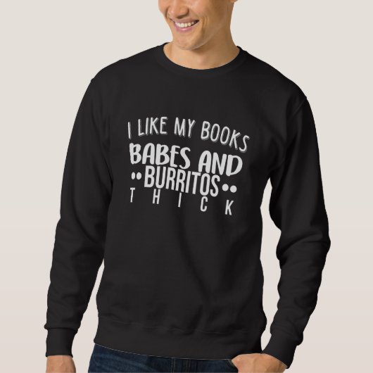 Bücher Babes Burritos Buchwurm Single Dicke 2 Sweatshirt (Vorderseite)