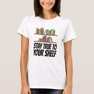 Bücher - Bleib Deiner Regale Treu T-Shirt