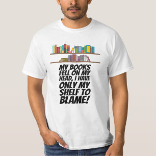Bücher - Ich habe nur mein Regal zu verdanken T-Shirt
