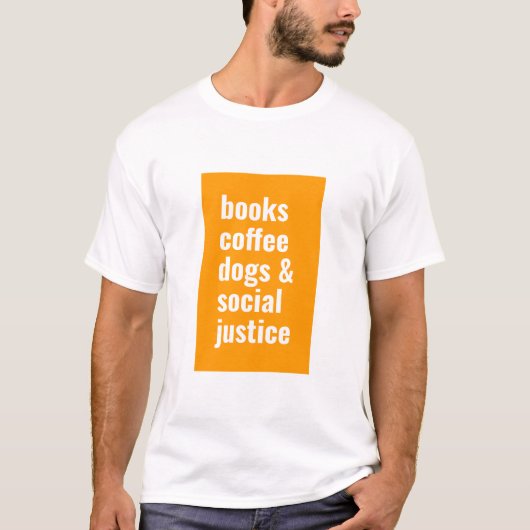 Bücher, Kaffee, Hunde und soziale Justiz T-Shirt (Vorderseite)