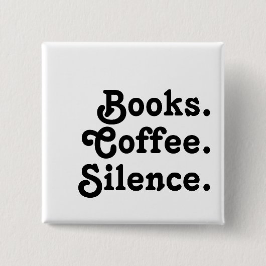 „Bücher. Kaffee. Stille.“ | Minimalist  Button (Vorderseite)