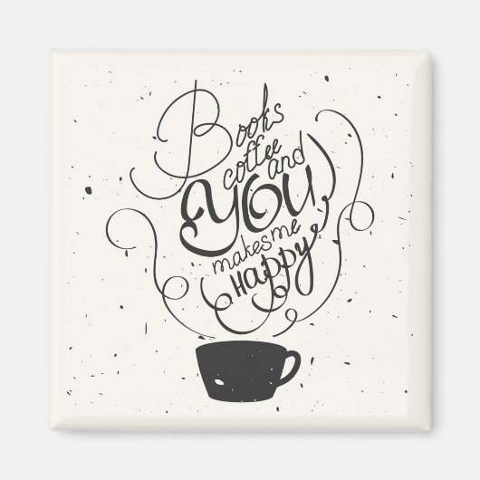 Bücher Kaffee und du machst mich glücklich Magnet (Vorne)