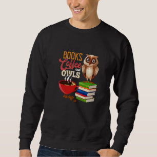 Bücher Kaffee und Owlen Bird Animal Nocturning Owl Sweatshirt