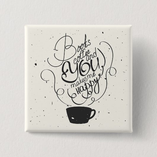 Bücher Kaffee und Sie macht mich glücklich Button (Vorderseite)