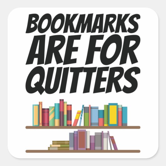 Bücher - Lesezeichen sind für Quittstellen Quadratischer Aufkleber (Vorderseite)