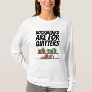Bücher - Lesezeichen sind für Quittstellen T-Shirt