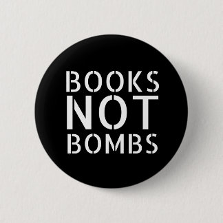 Bücher, nicht Bomben - Kriegsmotto Button